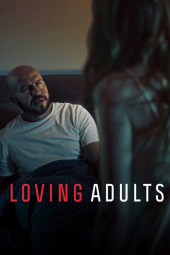 فیلم بزرگسالان بامحبت Loving Adults 2022