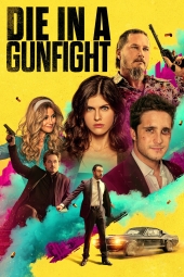 دانلود فیلم مردن در درگیری مسلحانه Die in a Gunfight 2021