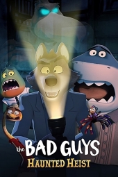دانلود فیلم بچه های بد: سرقت تسخیر شده The Bad Guys: Haunted Heist 2023