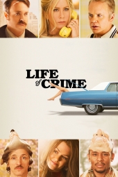دانلود فیلم زندگی جنایی Life of Crime 2013