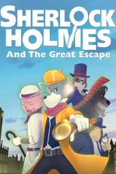 دانلود فیلم شرلوک هلمز و فرار بزرگ Sherlock Holmes and the Great Escape 2019