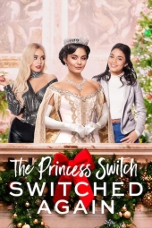 دانلود فیلم جا به جایی شاهزاده: جا به جایی دوباره The Princess Switch: Switched Again 2020