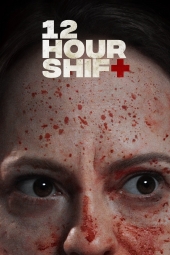 دانلود فیلم شیفت دوازده ساعته 12 Hour Shift 2020