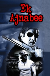 دانلود فیلم یک اجنبی Ek Ajnabee 2005