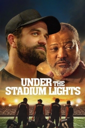 دانلود فیلم زیر چراغ های استادیوم Under the Stadium Lights 2021