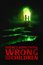 فیلم چیزی در مورد بچه ها اشتباه است There's Something Wrong with the Children 2023