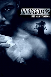 دانلود فیلم شکست ناپذیر ۲: آخرین مرد ایستاده Undisputed II: Last Man Standing 2006
