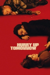 دانلود فیلم فردا عجله کن Hurry Up Tomorrow 2025