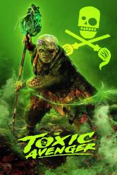 دانلود فیلم انتقام‌جوی سمی The Toxic Avenger 2025