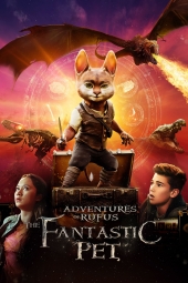 دانلود فیلم ماجراهای رفوس حیوان خانگی فوق العاده Adventures of Rufus: The Fantastic Pet 2020