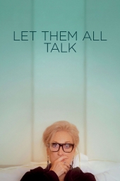دانلود فیلم بگذار همه حرف بزنند Let Them All Talk 2020
