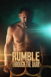 دانلود فیلم غرش از میان تاریکی Rumble Through the Dark 2023